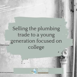 Selling the plumbing trade to a young generation focused on college